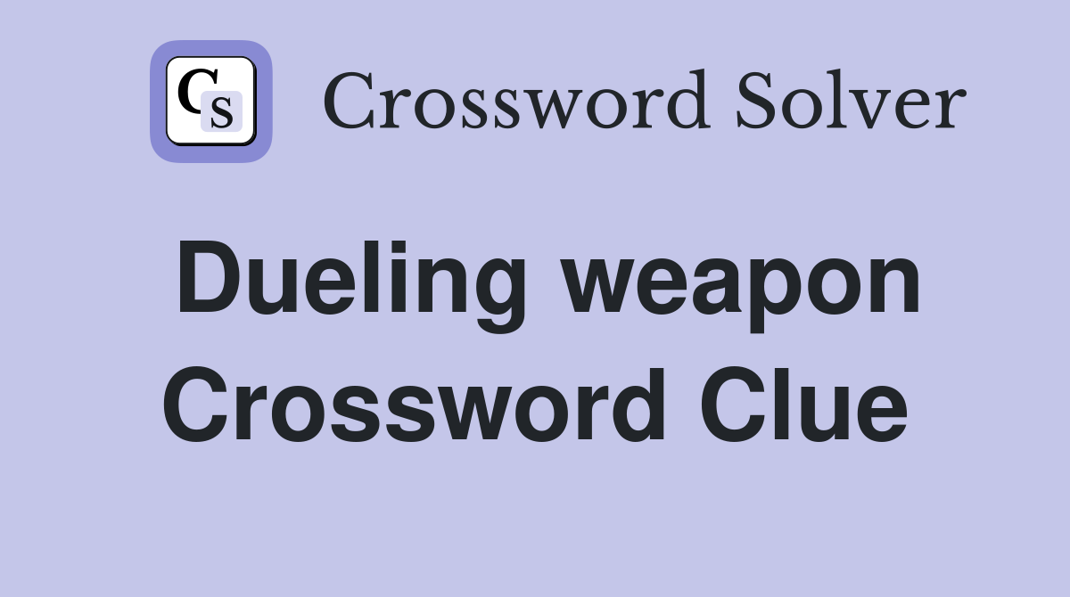Dueling weapon Crossword Clue Answers Crossword Solver